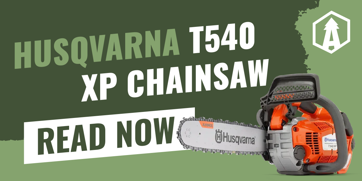 Unleashing Power and Precision: Husqvarna's T540 XP Chainsaw