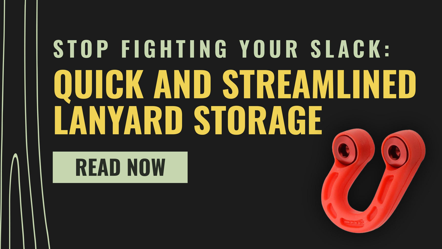 Simplicity: Storing a Work Positioning Lanyard with Minimal Tools