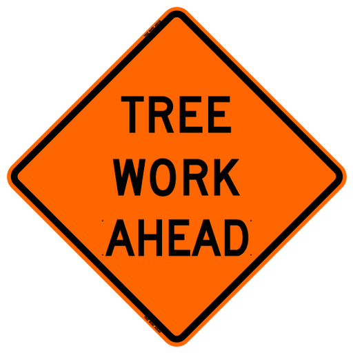 SIGN 48" VINYL NON- REFLECTIVE TREE WORK AHEAD